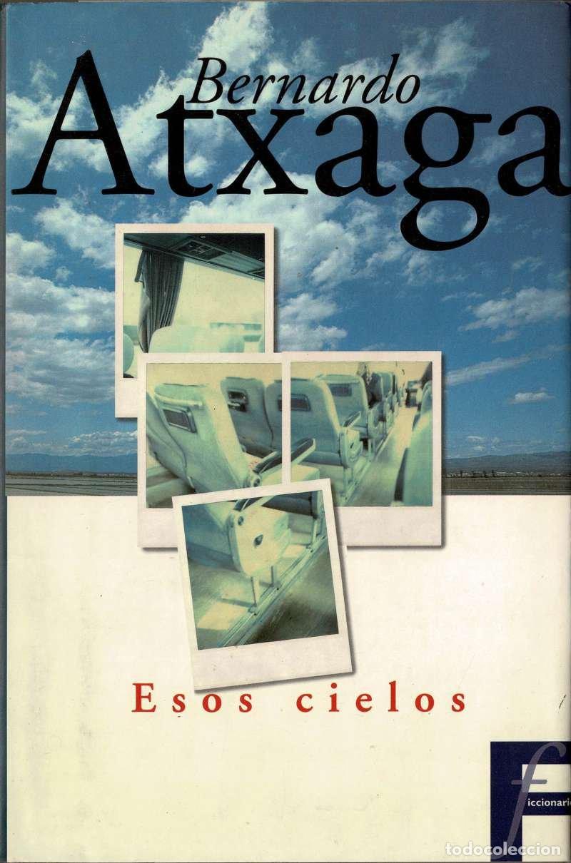 Libros de segunda mano: Esos cielos - Bernardo Atxaga