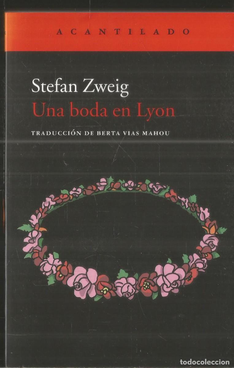 Libros de segunda mano: STEFAN ZWEIG. UNA BODA EN LYON. ACANTILADO. PRIMERA EDICION