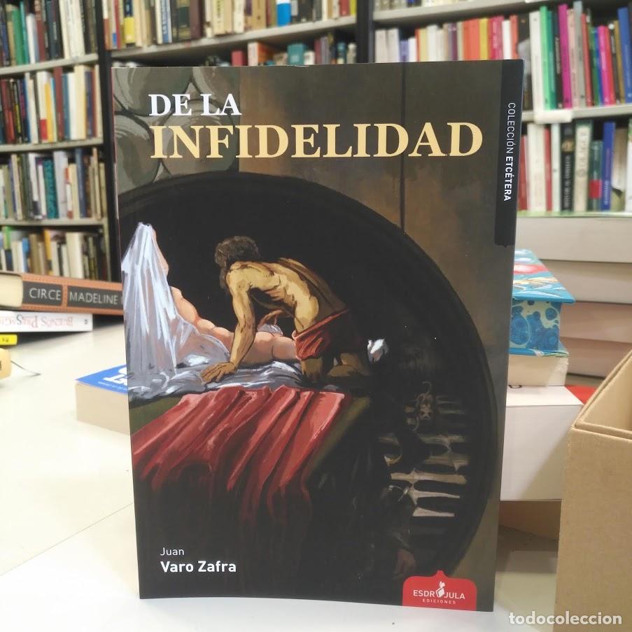 Second hand books: De la infidelidad. - Varo Zafra, Juan.