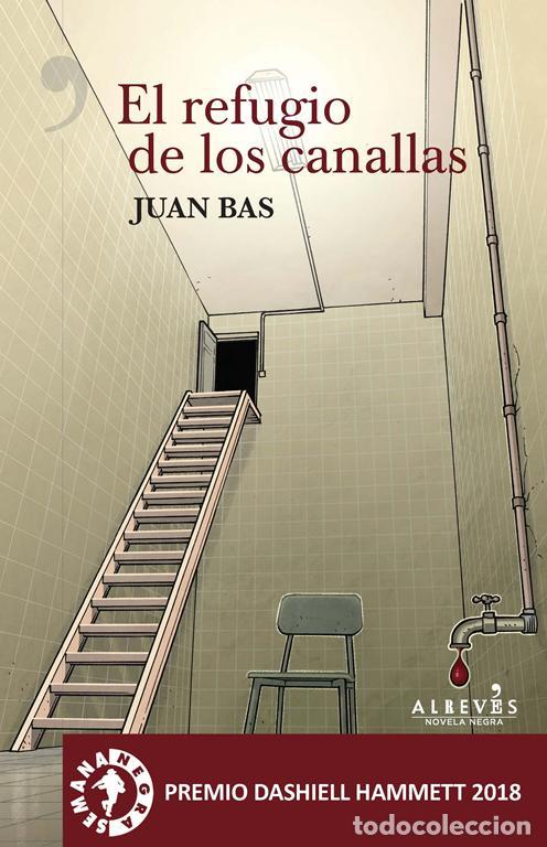 Second hand books: El refugio de los canallas. - Bas P&eacute;rez, Juan.