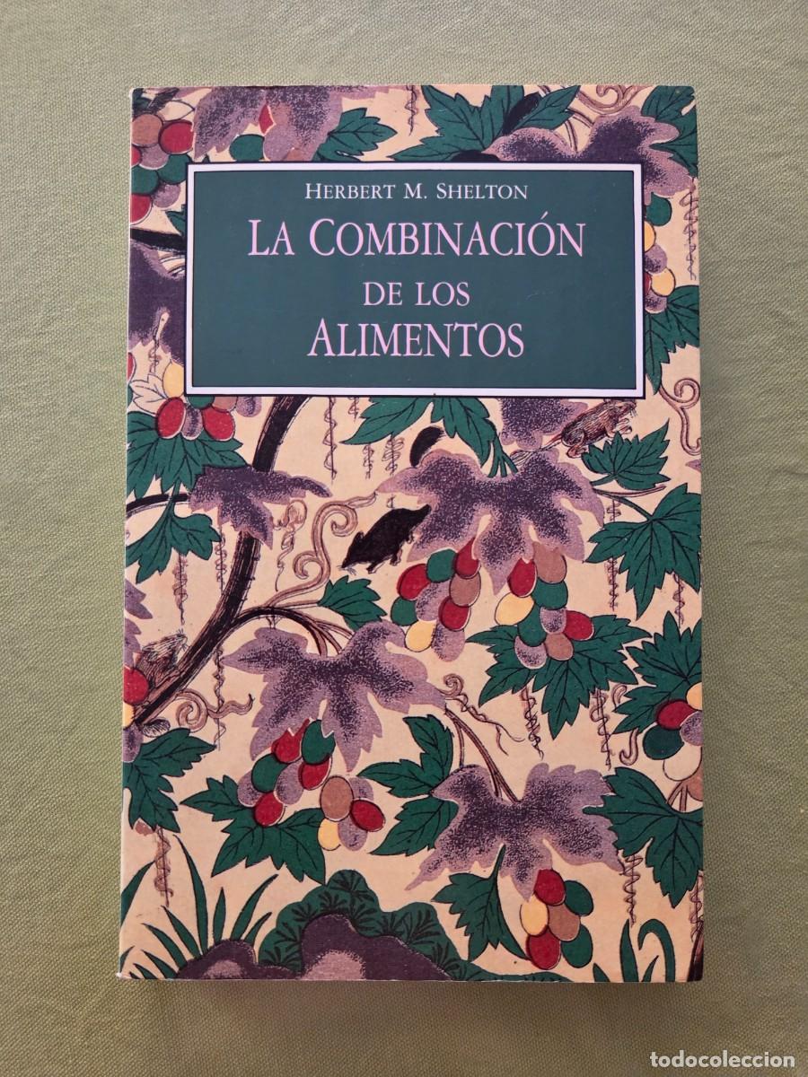 Libros de segunda mano: LA COMBINACI&Oacute;N DE LOS ALIMENTOS - Herbert Shelton - Foto 1