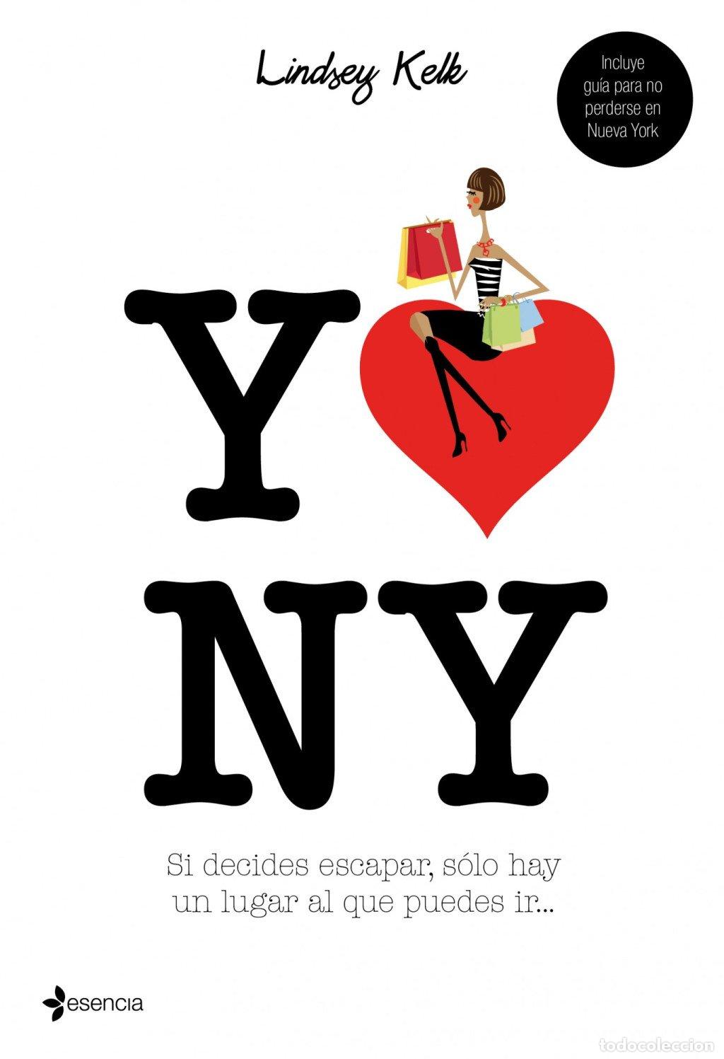 Libros de segunda mano: Yo Love Ny: Si decides escapar, s&oacute;lo hay un lugar al que puedes ir... - Lindsey Kelk - Esencia