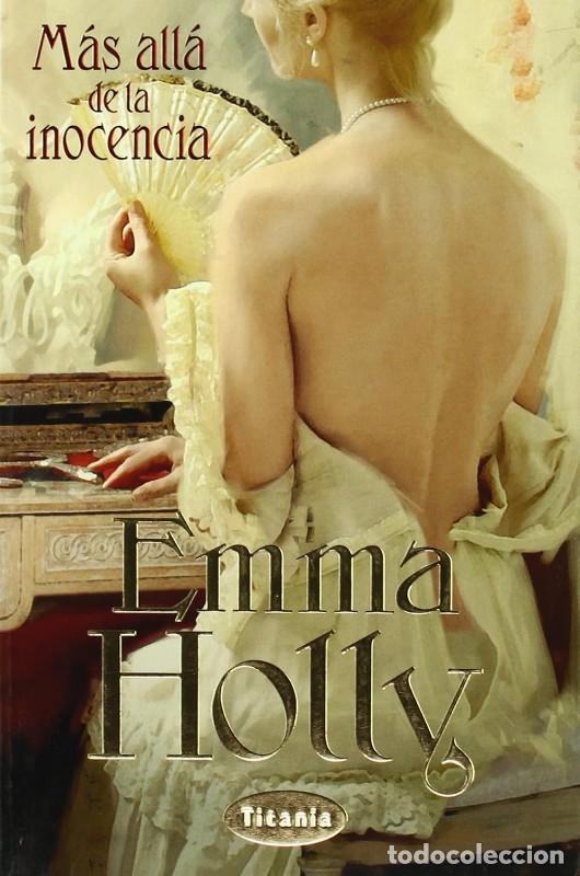 Libros de segunda mano: M&aacute;s All&aacute; de la Inocencia - Holly, Emma - Titania - Rom&aacute;ntica-hist&oacute;rica