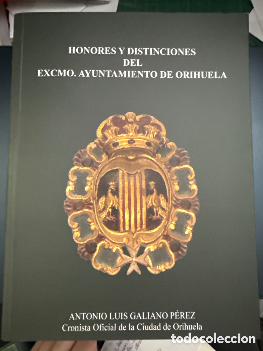 Gebrauchte B&uuml;cher: GALIANO P&Eacute;REZ, Antonio Luis Honores y distituciones del Excmo. Ayuntamiento de Orihuela