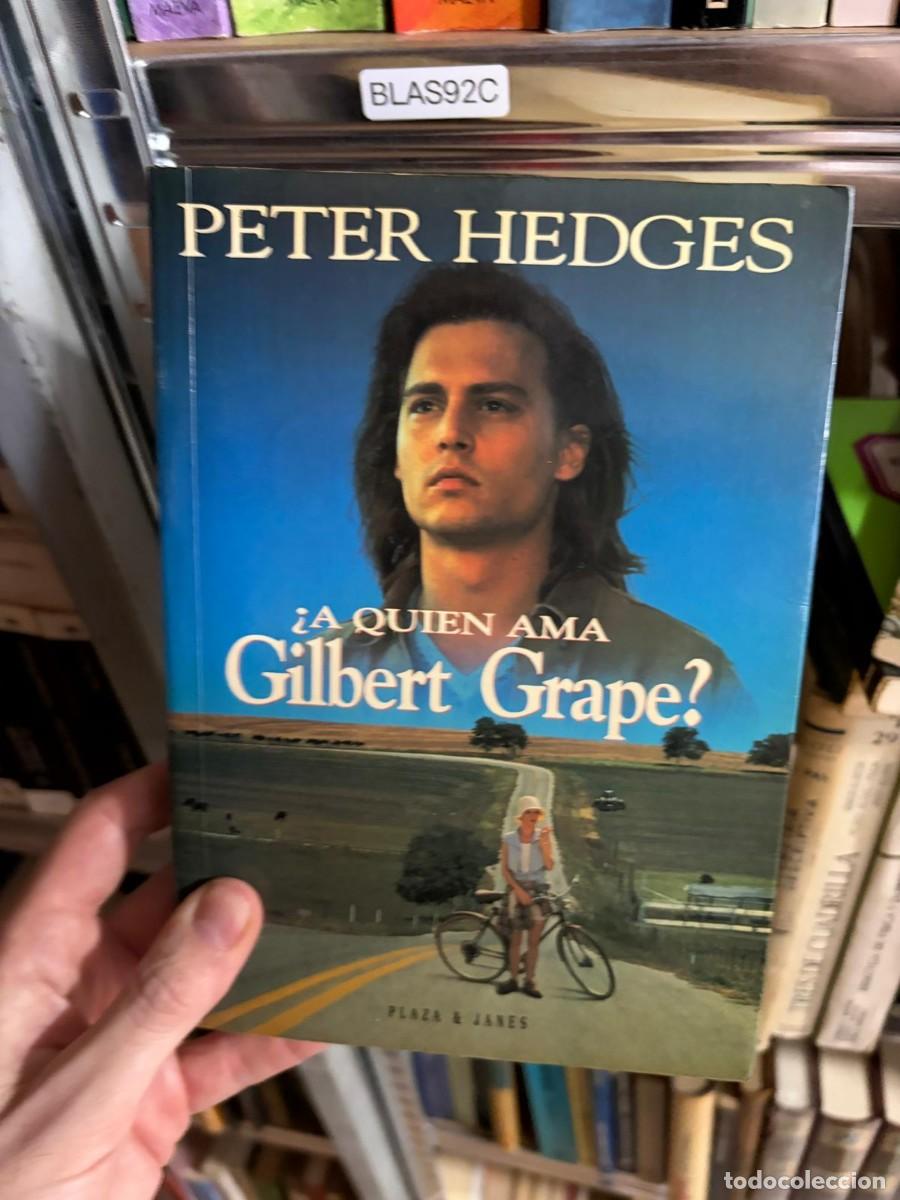 Libros de segunda mano: BLAS92C &iquest;A qui&eacute;n ama Gilbert Grape? &mdash; Peter Hedges &mdash; Plaza & Jan&eacute;s