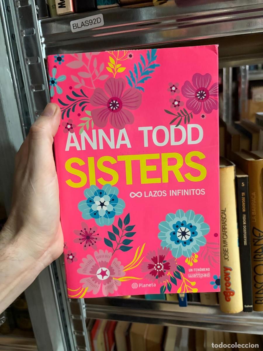 Libros de segunda mano: BLAS92D Anna Todd &ndash; Sisters. Lazos infinitos &ndash; Planeta