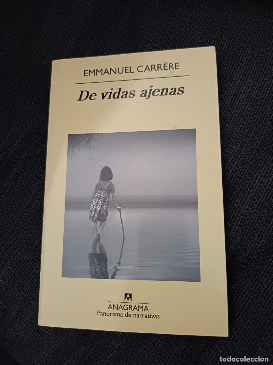 Libros de segunda mano: Libro De vidas ajenas. Emmanuel Carr&egrave;re. Anagrama 1a edici&oacute;n 2011. Panorama de narrativas.