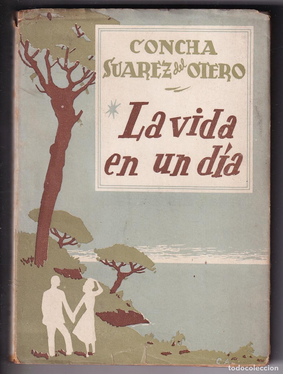Libros de segunda mano: CONCHA SU&Aacute;REZ DEL OTERO: LA VIDA EN UN D&Iacute;A. 1951. CON DEDICATORIA AUT&Oacute;GRAFA. LUARCA. ASTURIAS