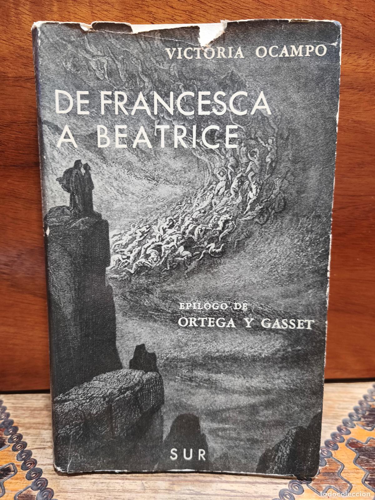 Libros de segunda mano: Victoria Ocampo &ndash; De Francesca a Beatrice &ndash; FIRMADO Y DEDICADO - Editorial Sur &ndash; 1963