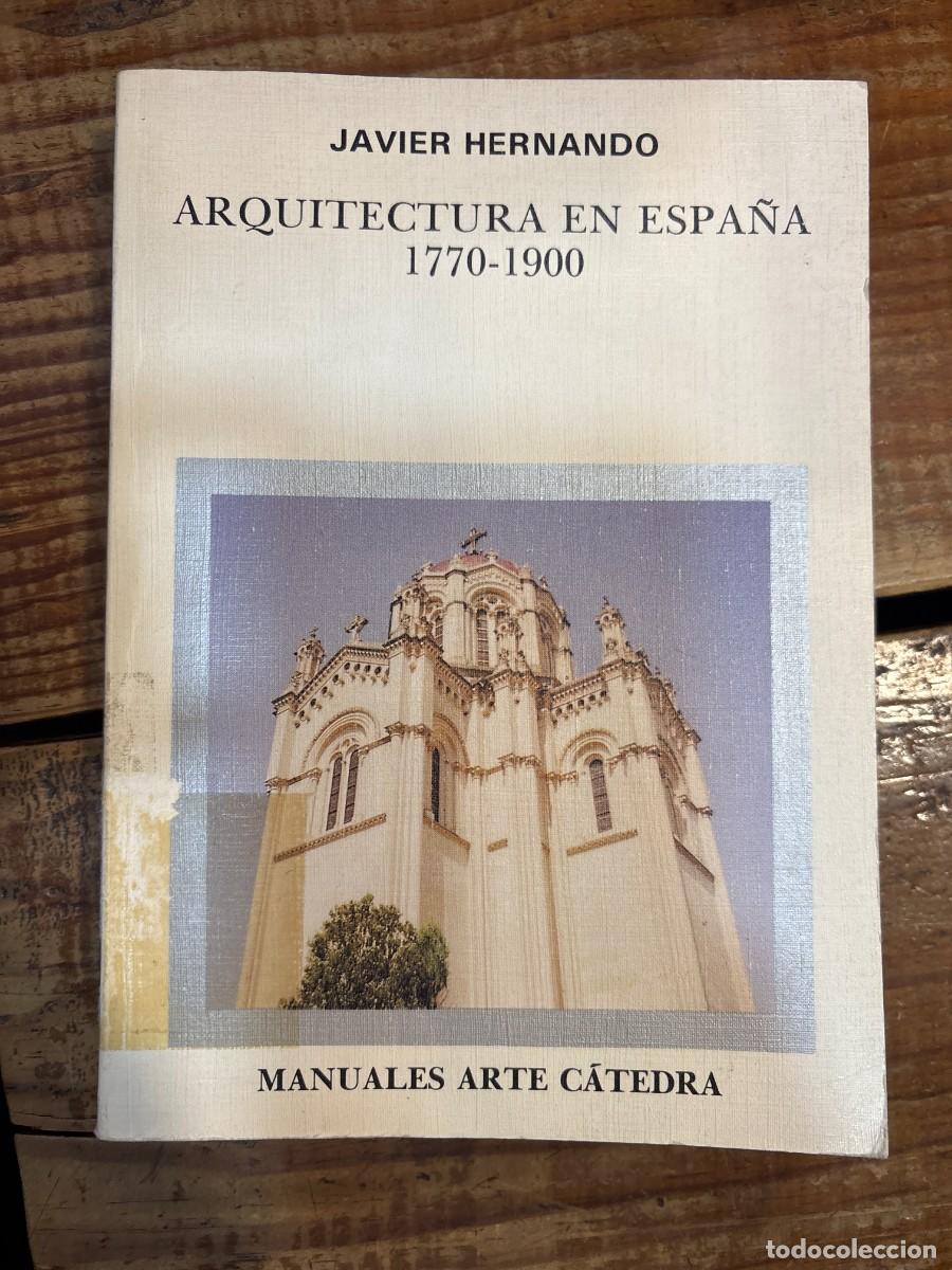 Libros de segunda mano: Arquitectura en Espa&ntilde;a, 1770-1900 (Manuales arte C&aacute;tedra) (EXPURGO) TRSAA Hernando Carrasco, Javier
