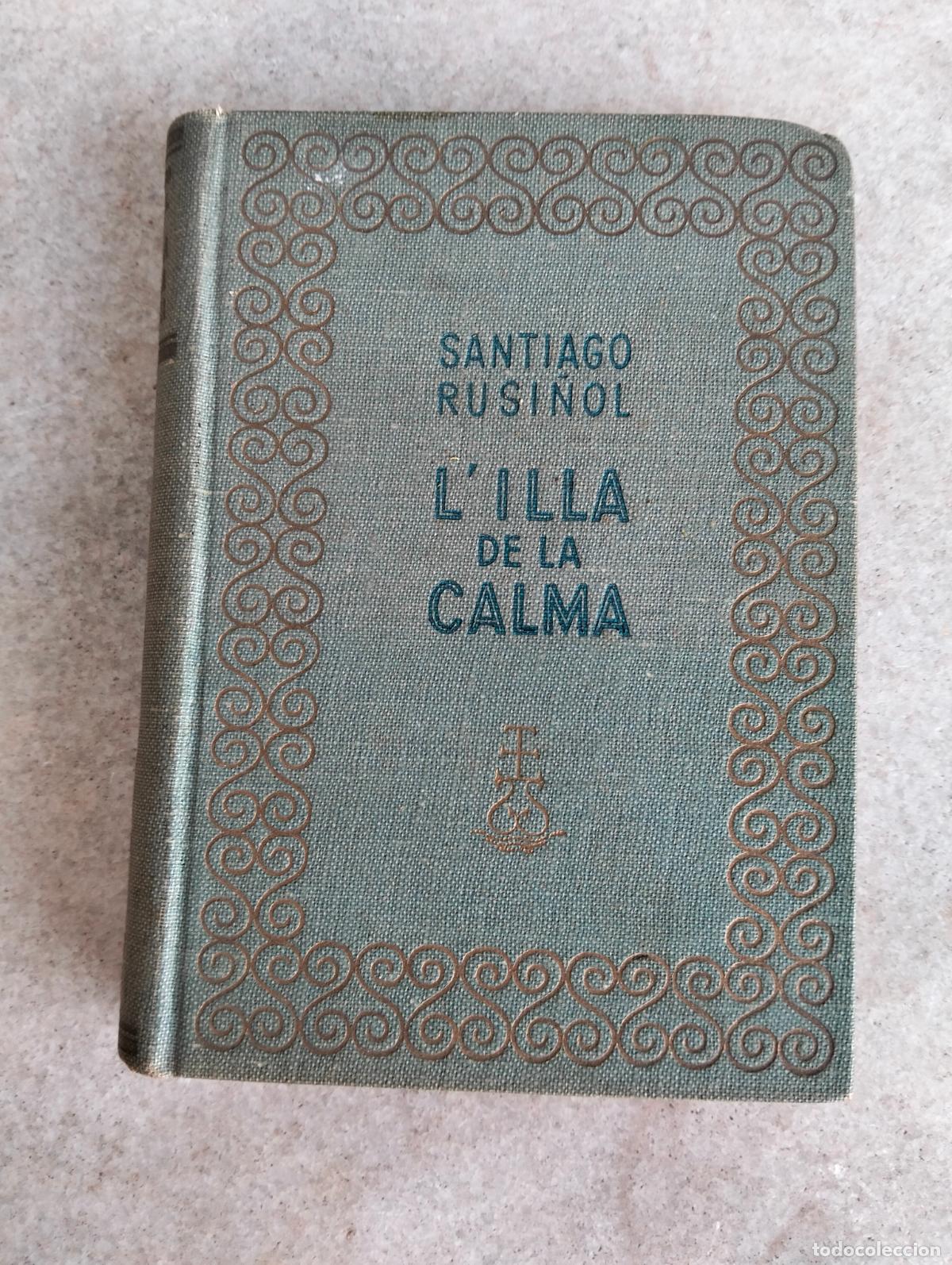 Libros de segunda mano: L'illa de la calma santiago rusi&ntilde;ol biblioteca selecta