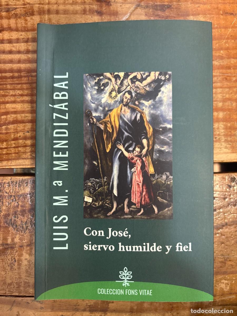 Libros de segunda mano: CON JOSE SIERVO HUMILDE Y FIEL (Spanish Edition) TRSAA Mendiz&aacute;bal, Luis M.&ordf;