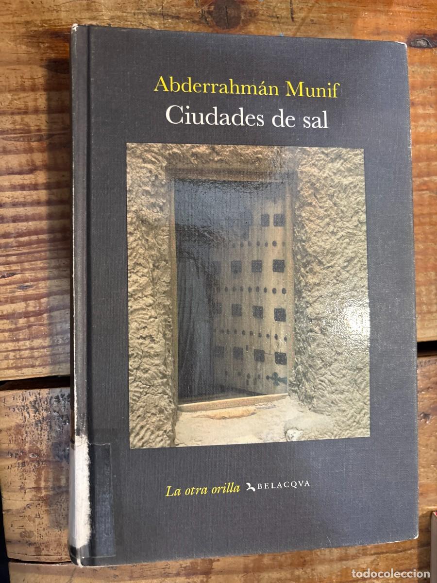 Libros de segunda mano: Ciudades de sal. EXPURGO CUBIERTA DESGASTADA Munif, Abderrahm&aacute;n