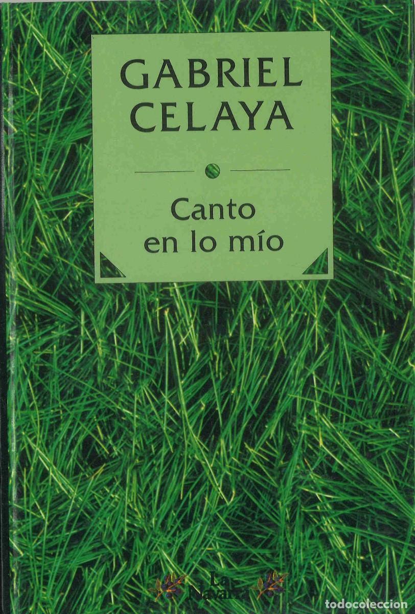 Libros de segunda mano: Gabriel Celaya. Canto en lo m&iacute;o. 1995