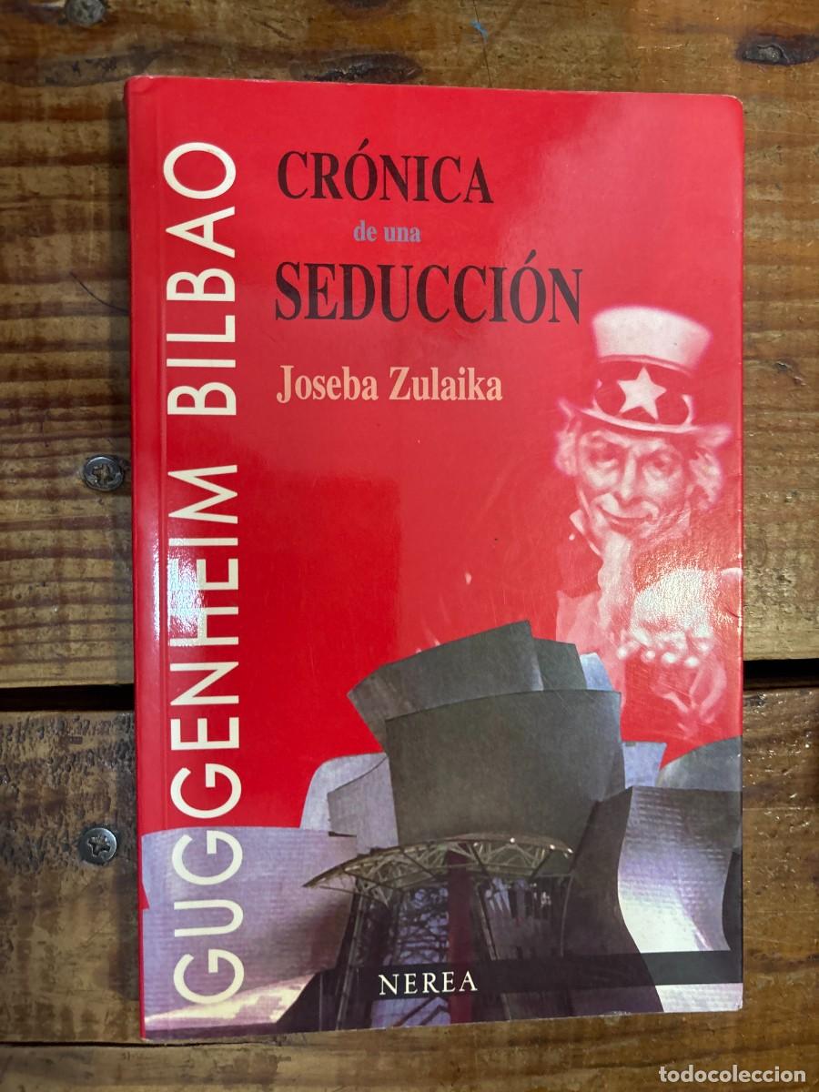 Libros de segunda mano: Cr&oacute;nica de una seducci&oacute;n. El Museo Guggenheim Bilbao (Ensayos de arte y estudios) (Spanish Edition)