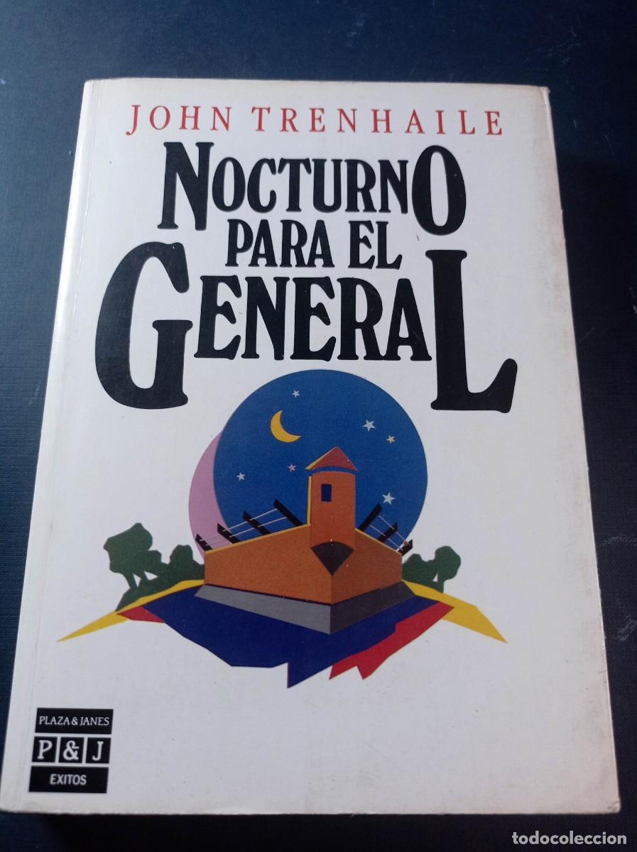 Libros de segunda mano: NOCTURNO PARA EL GENERAL. JOHN TRENHAILE. TRADUCE MONTSERRAT SOLANAS. &Eacute;XITOS, PLAZA Y JAN&Eacute;S, 1986 ++