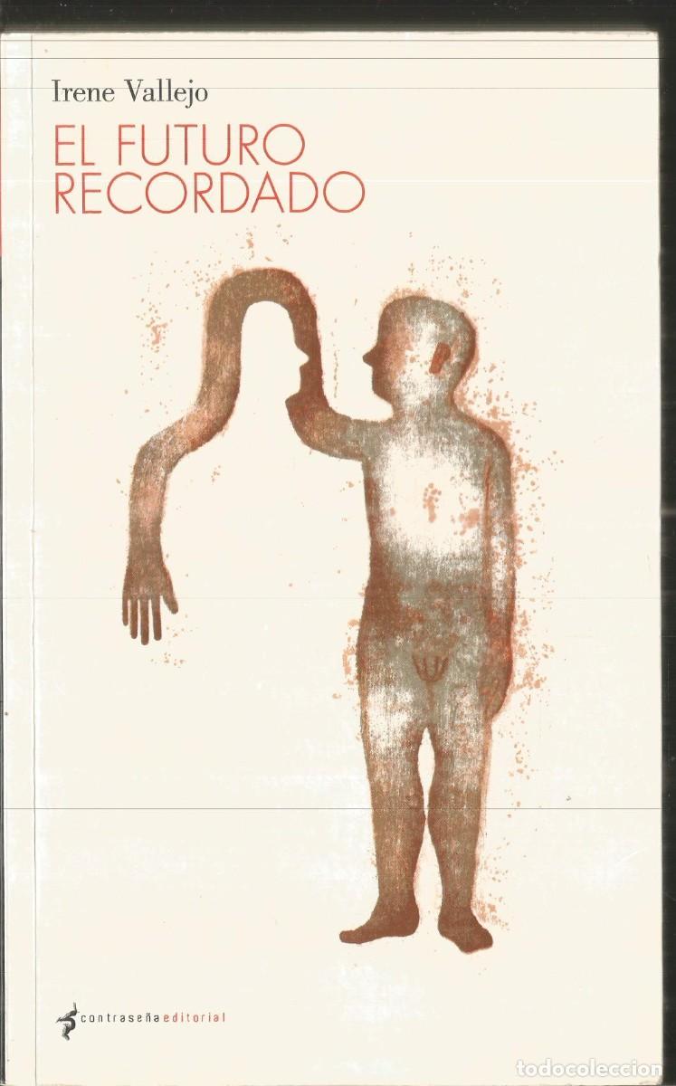 Libros de segunda mano: IRENE VALLEJO. EL FUTURO RECORDADO. CONTRASE&Ntilde;A EDITORIAL