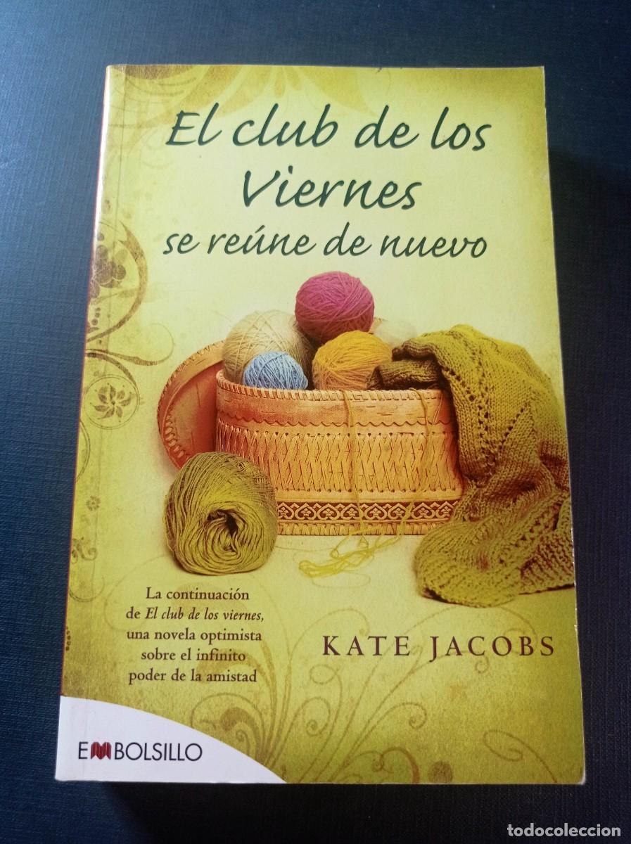 Libros de segunda mano: EL CLUB DE LOS VIERNES SE RE&Uacute;NE DE NUEVO. KATE JACOBS. TRADUCE MONTSE BATISTA. EVASI&Oacute;N, MAEVA, 2010