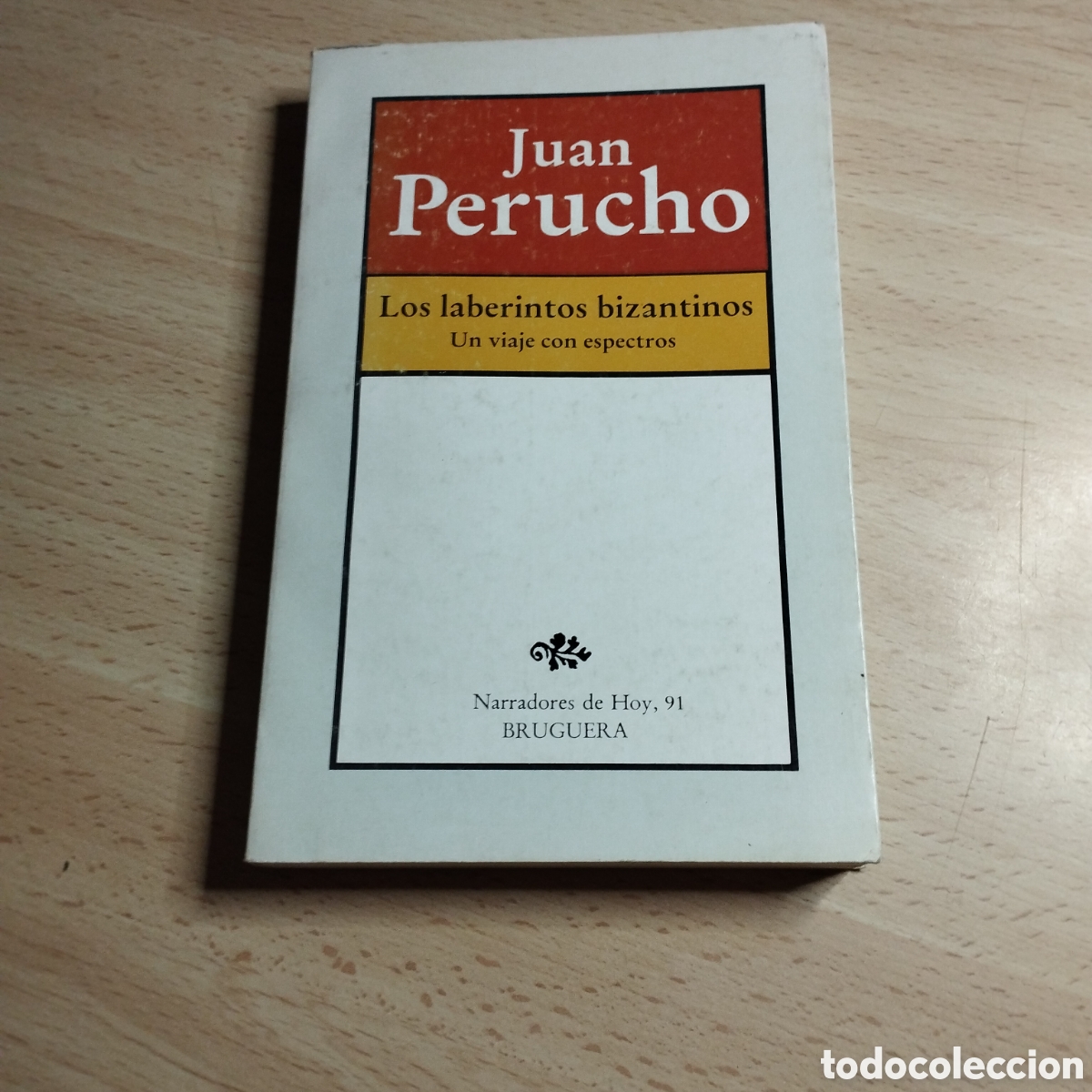 Libros de segunda mano: Los laberintos bizantinos. Un viaje con espectros. 1984. Bruguera Narradores de Hoy 1&ordf; Edici&oacute;n
