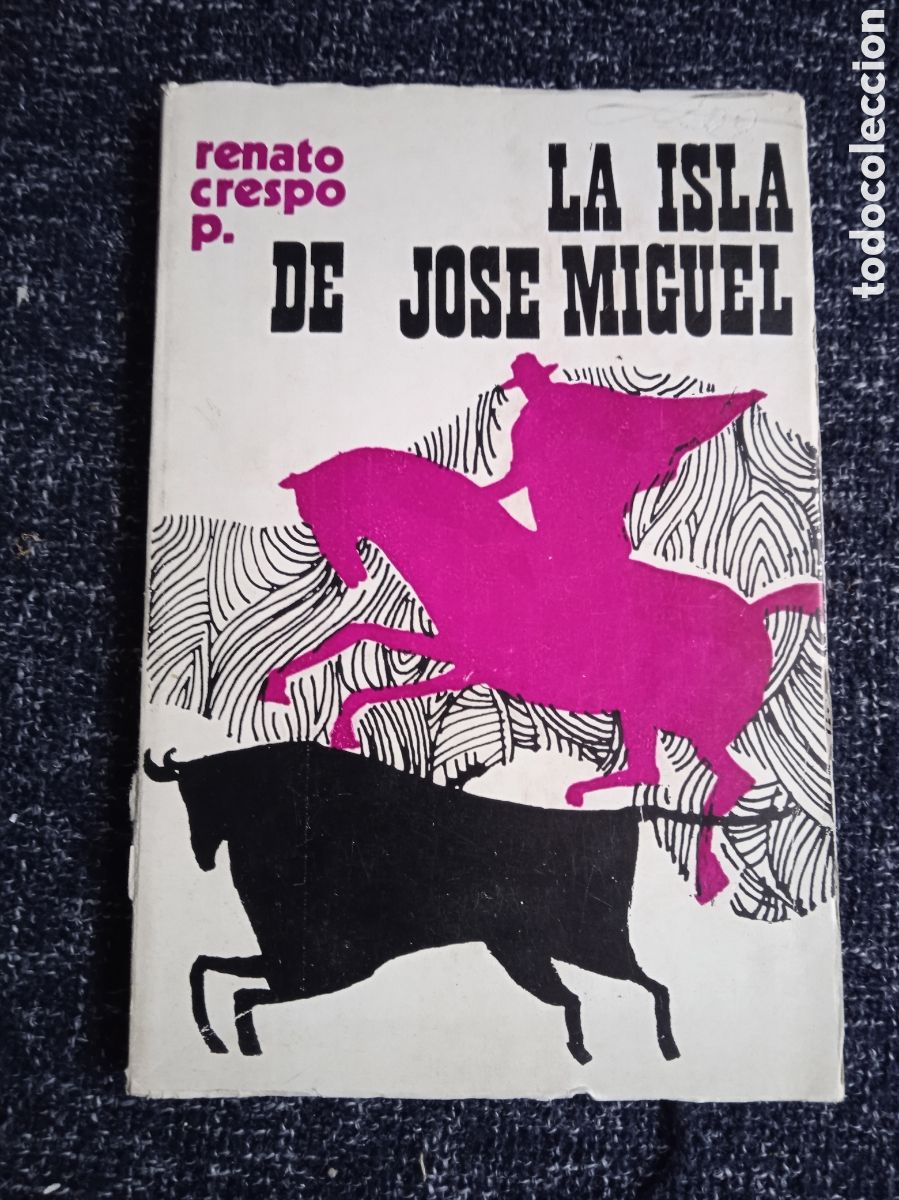 Libros de segunda mano: LA ISLA DE JOSE MIGUEL / RENATO CRESPO PANIAGUA