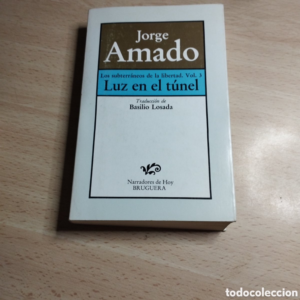 Libros de segunda mano: Los subterr&aacute;neos de la libertad Vol 3. Luz en el t&uacute;nel. Jorge Amado. 1980. Bruguera 1&ordf; Edici&oacute;n