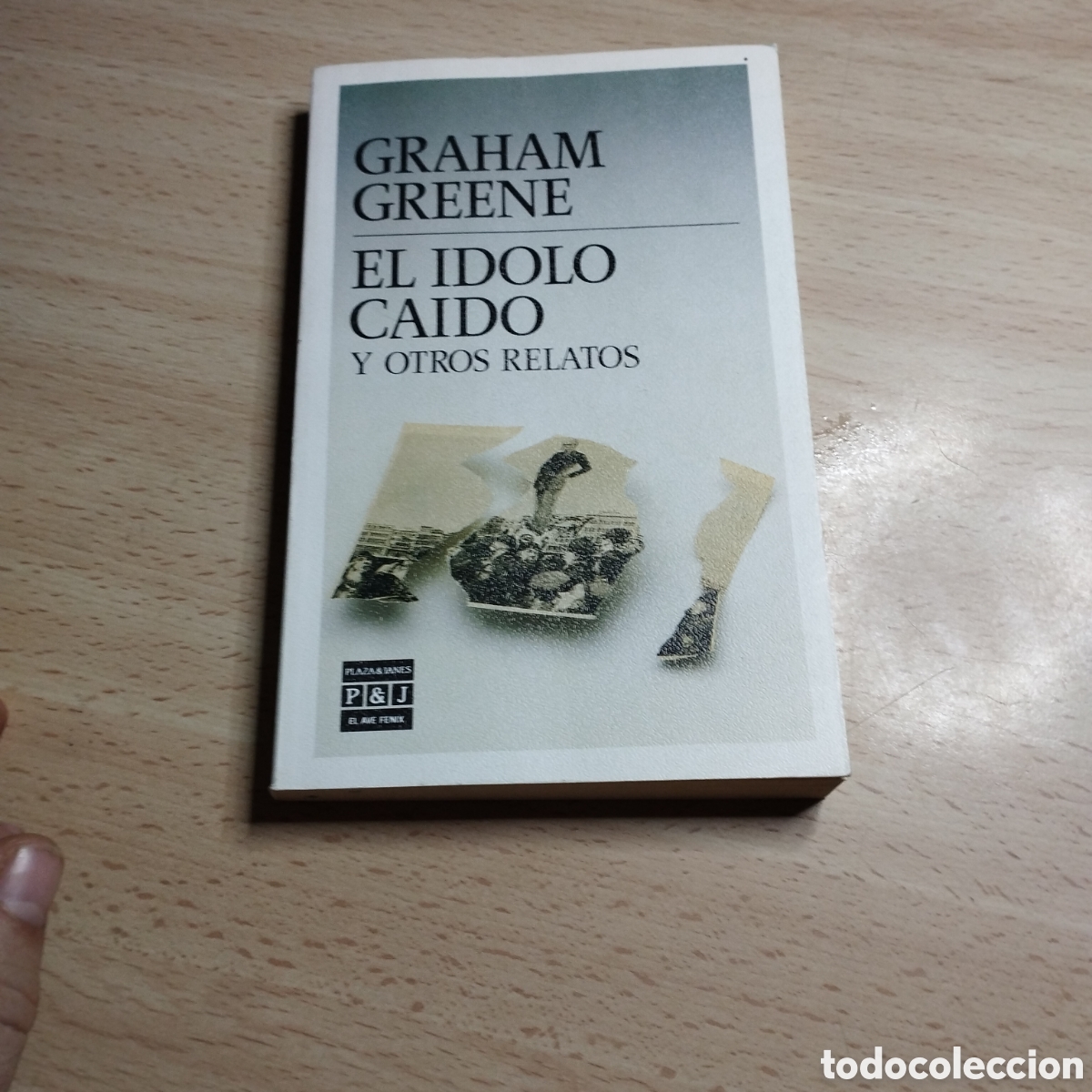 Libros de segunda mano: El &iacute;dolo ca&iacute;do y otros relatos. Graham Greene. 1989. Plaza & Jan&eacute;s 1&ordf; Edici&oacute;n, el Ave F&eacute;nix. 118
