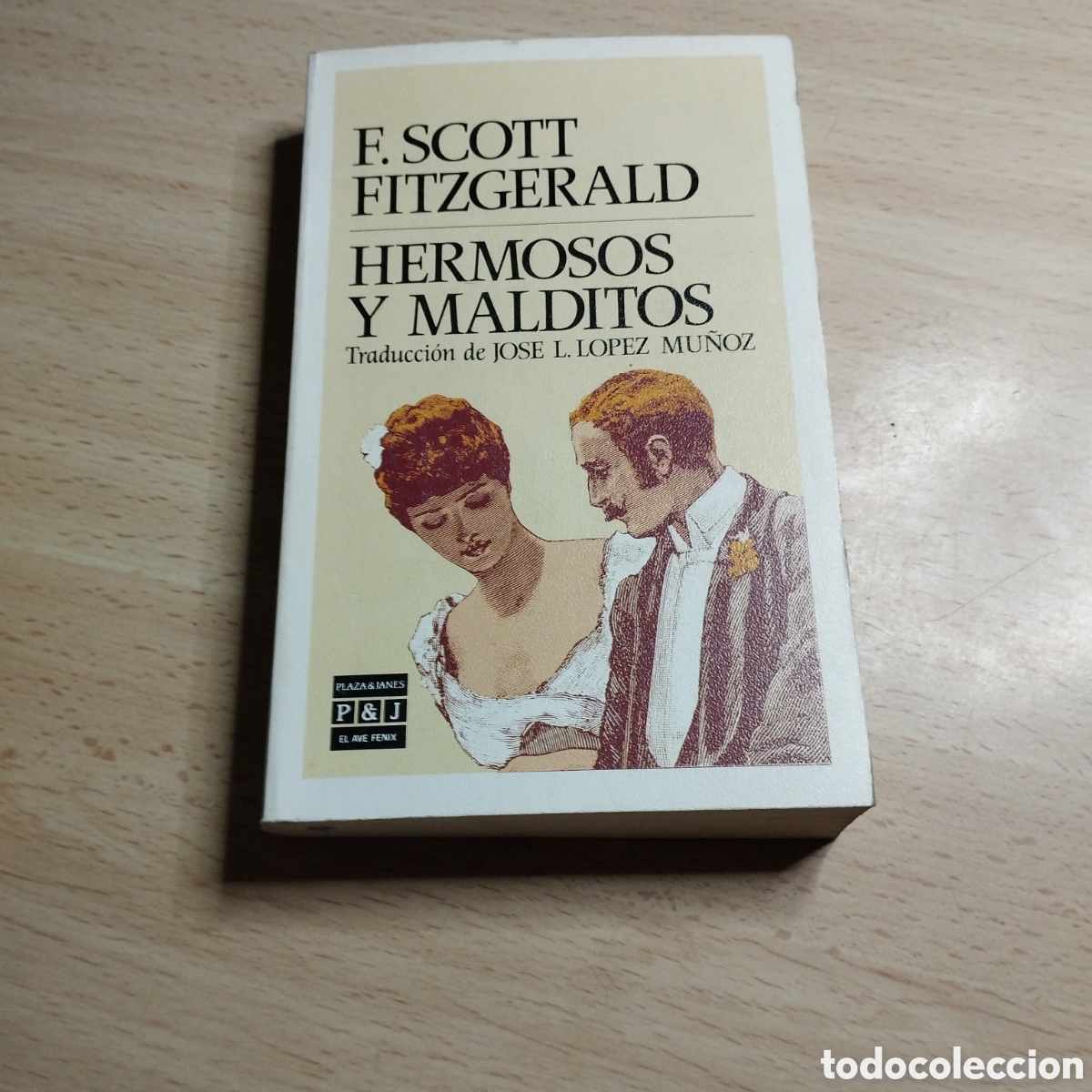 Libri di seconda mano: Hermosos y malditos. F. Scott Fitzgerald. 1986. Plaza & Jan&eacute;s. Ave Fenix 82. 1&ordf; Edici&oacute;n esta colecci