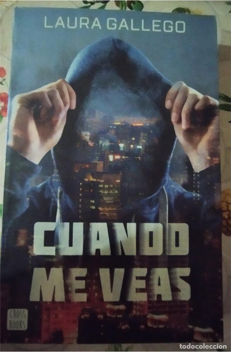 Libros de segunda mano: CUANDO ME VEAS LAURA GALLEGO Ed. CROSS BOOKS 2.019 PASTA SEMIRIGIDA 382 PAGINAS