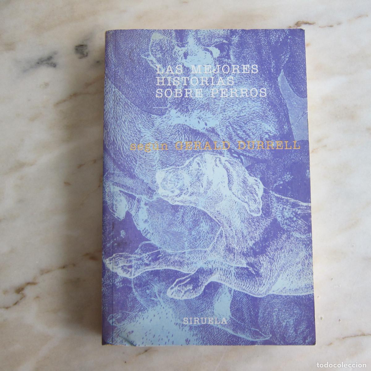 Libros de segunda mano: LAS MEJORES HISTORIAS SOBRE PERROS - GERALD DURRELL (SIRUELA) CUENTOS