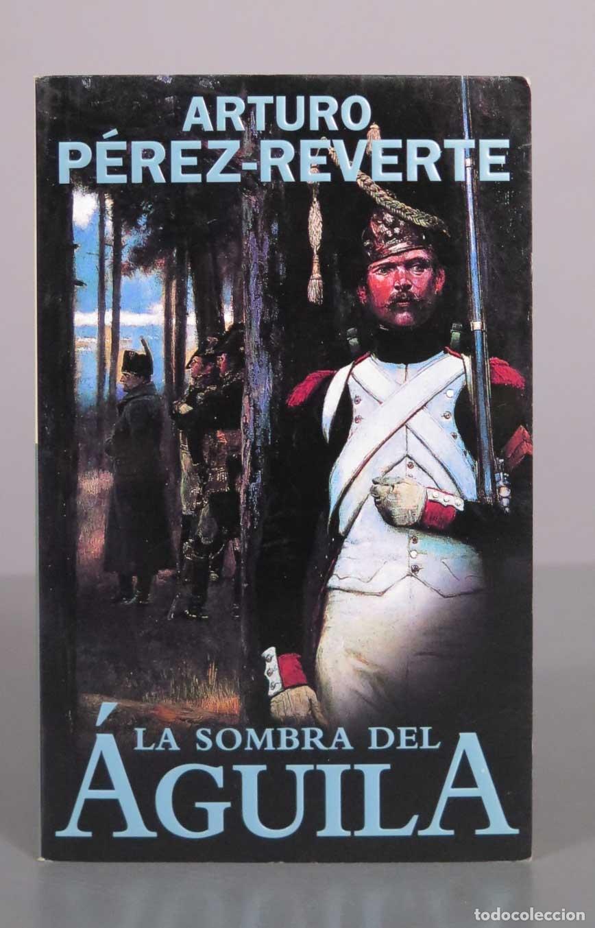 Libros de segunda mano: La sombra del &aacute;guila - Arturo P&eacute;rez-Reverte