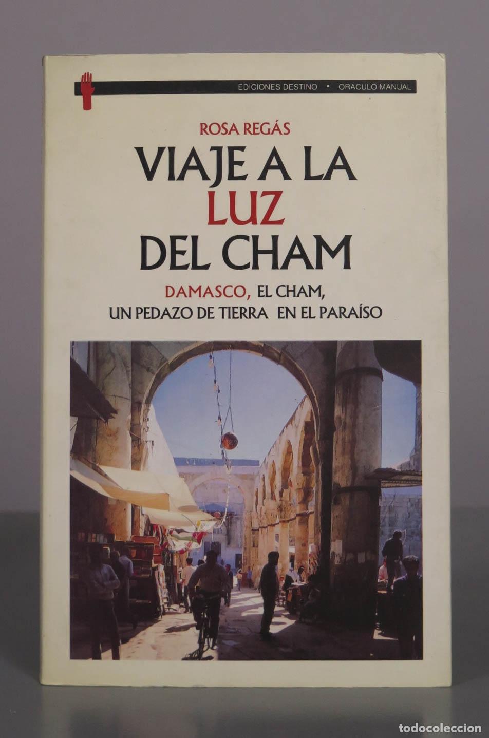 Libros de segunda mano: Viaje a la luz del Cham - Rosa Reg&agrave;s - Ediciones Destino