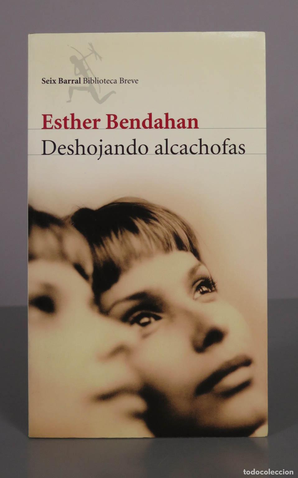 Libros de segunda mano: Deshojando alcachofas - Esther Bendahan - Seix Barral