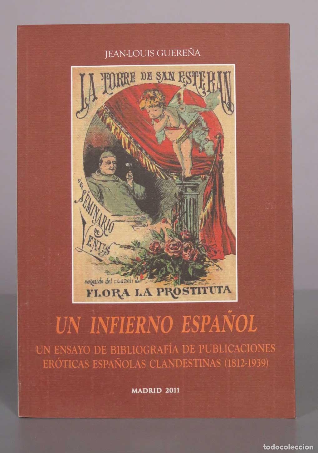 Libros de segunda mano: Un infierno espa&ntilde;ol: un ensayo de bibliograf&iacute;a de publicaciones er&oacute;ticas espa&ntilde;olas clandestinas - Je