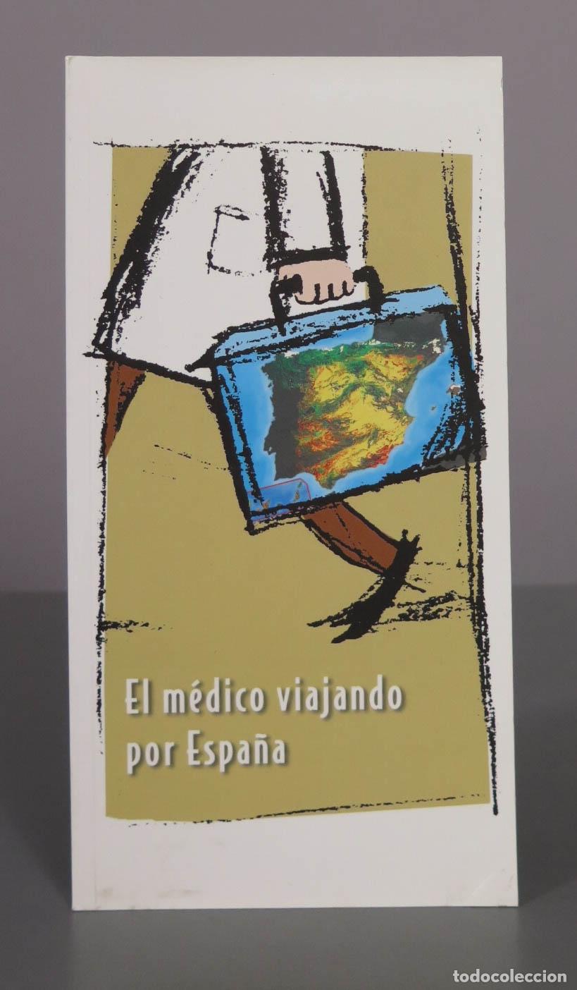 Libros de segunda mano: El m&eacute;dico viajando por Espa&ntilde;a - Xavier Ca&ntilde;o Tamayo, Dr. Antonio Orozco Aquaviva - Editorial Iatros