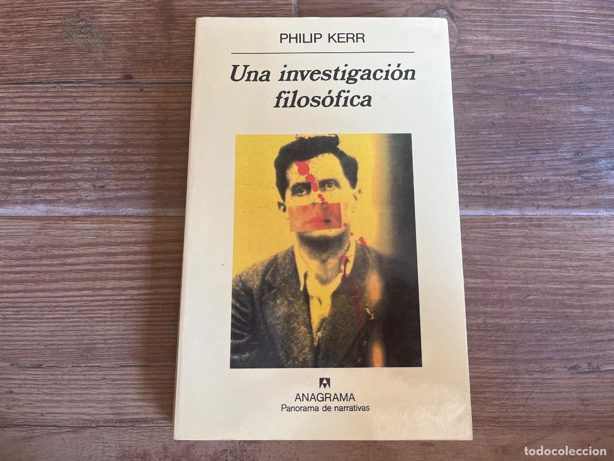 Libros de segunda mano: Philip Kerr: Una investigaci&oacute;n filos&oacute;fica (Editorial Anagrama. 1996)