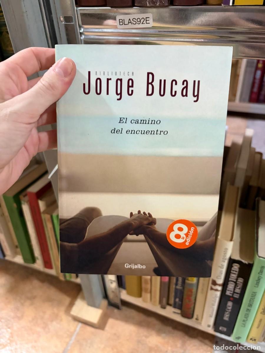 Libros de segunda mano: BLAS92E Jorge Bucay El camino del encuentro Editorial Grijalbo