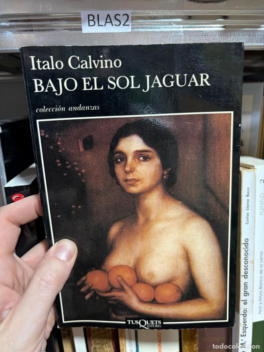 Gebrauchte B&uuml;cher: BLAS2 &mdash; Bajo el sol jaguar &mdash; Italo Calvino &mdash; Tusquets Editores (Colecci&oacute;n Andanzas)