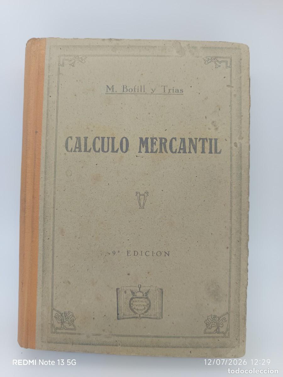 Libros de segunda mano: CALCULO MERCANTIL, M. BOFILL Y TRIAS 1941