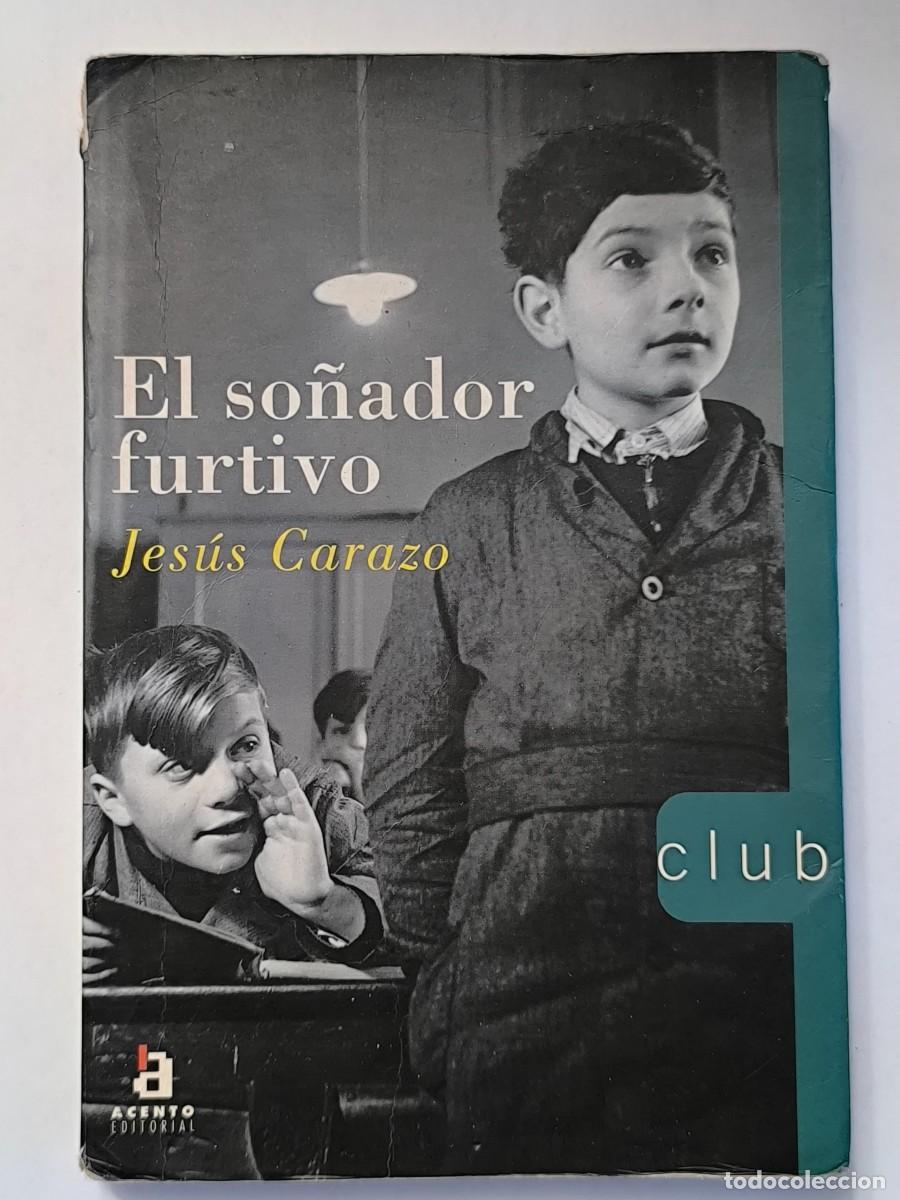 Libros de segunda mano: El so&ntilde;ador furtivo &ndash; Jes&uacute;s Carazo | Novela