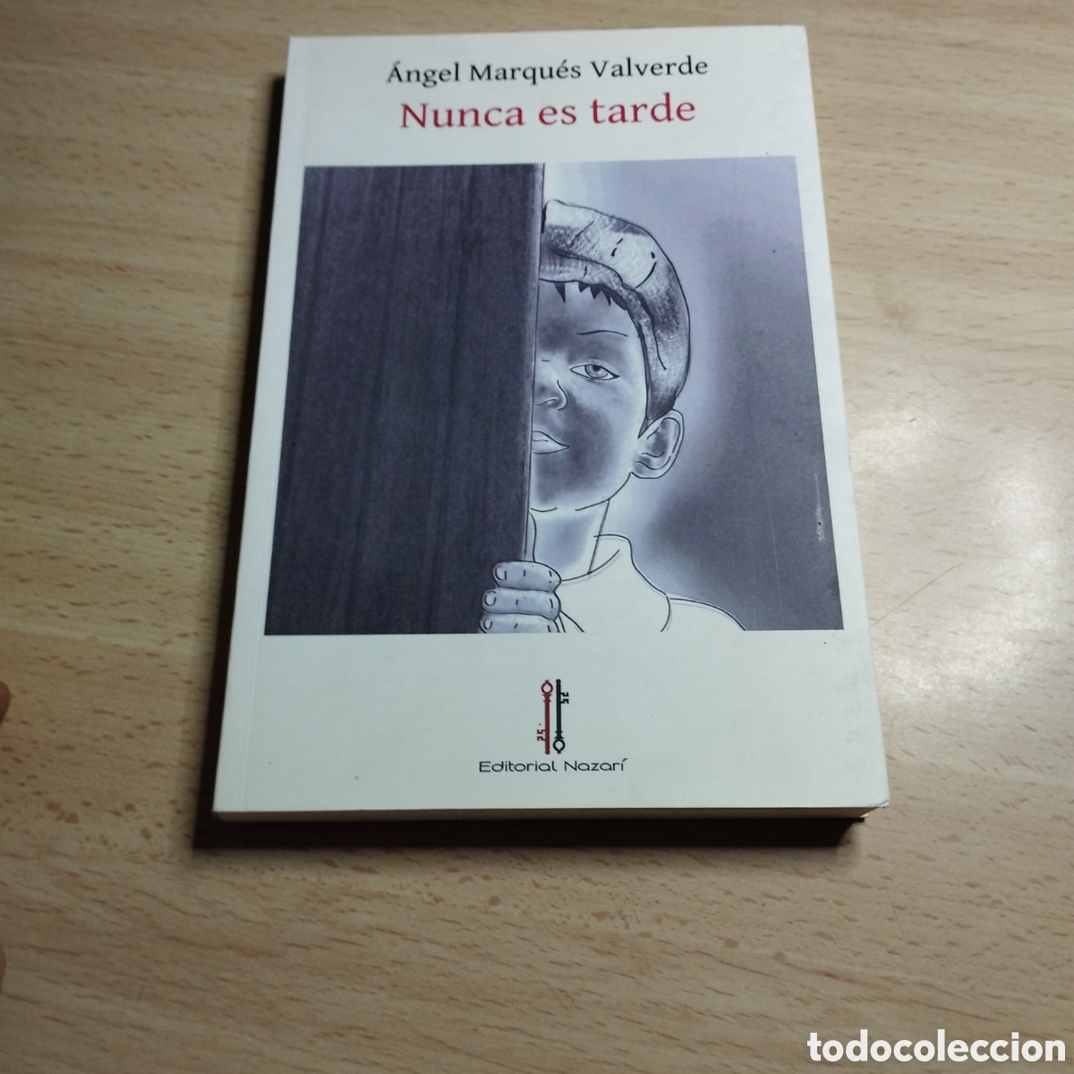 Libros de segunda mano: Nunca es tarde. &Aacute;ngel Marqu&eacute;s Valverde. 2014. Editorial Nazar&iacute; 1&ordf; Edici&oacute;n.
