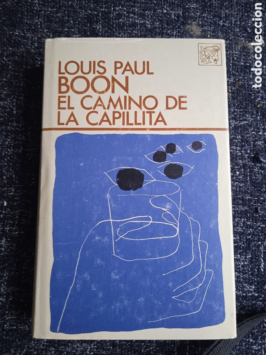 Libros de segunda mano: El camino de la capillita / Louis Paul Boon -TAPA DURA