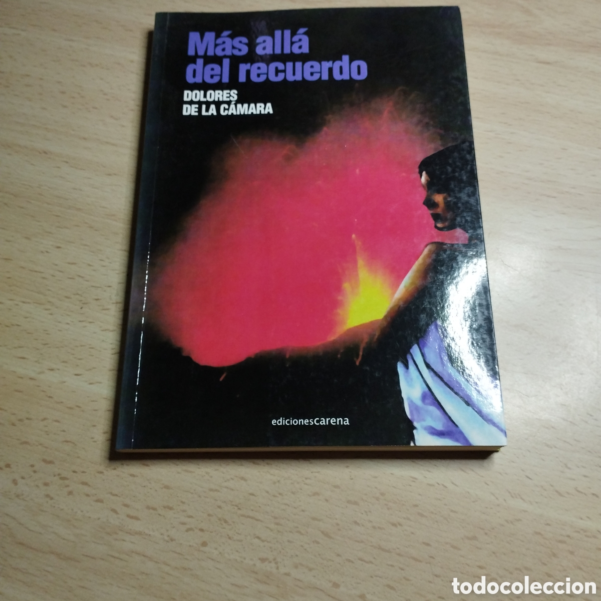 Libros de segunda mano: M&aacute;s all&aacute; del recuerdo. Dolores de la C&aacute;mara. 2011. Carena 1&ordf; Edici&oacute;n.