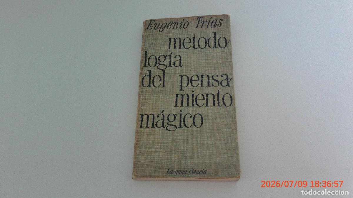 Libros de segunda mano: Metodolog&iacute;a del pensamiento m&aacute;gico.- Tr&iacute;as, Eugenio la gaya ciencia