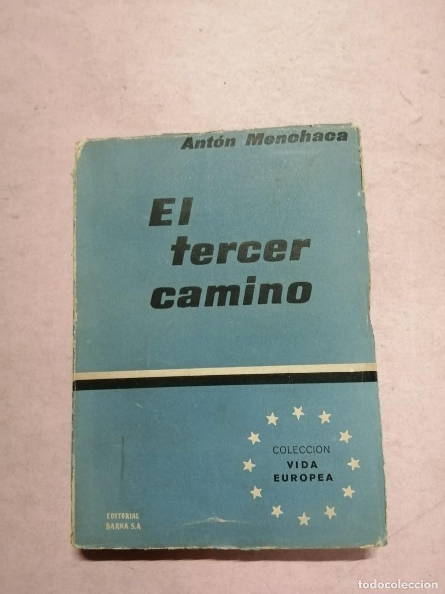 Libros de segunda mano: EL TERCER CAMINO (ANTON MENCHACA)