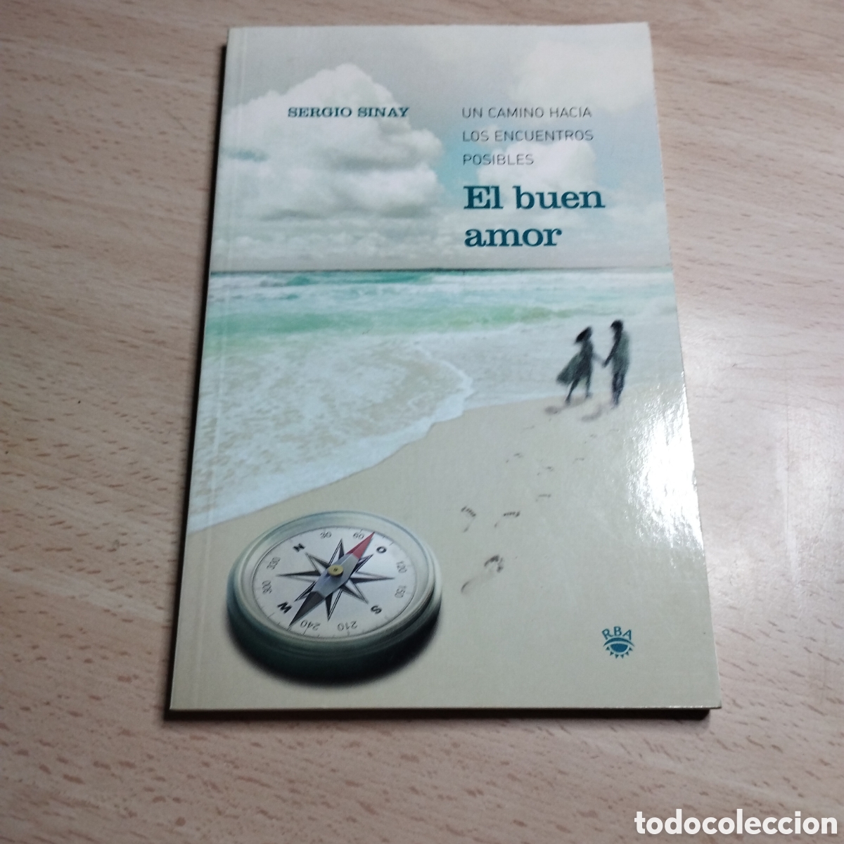 Libros de segunda mano: El buen amor. Sergio Sinay. 2006. RBA