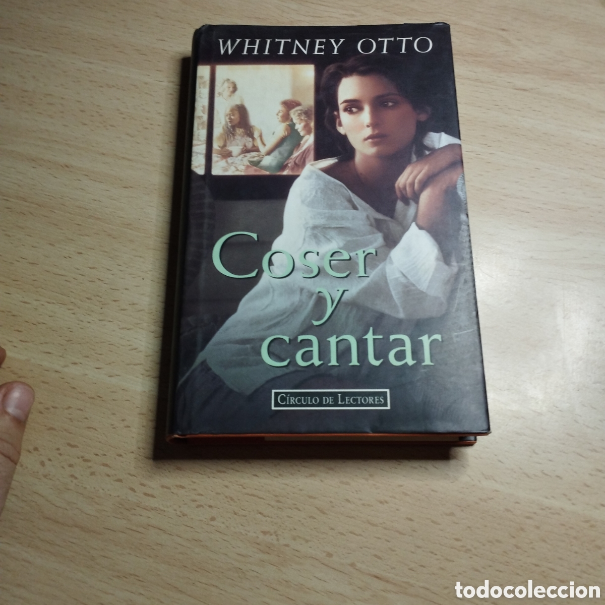 Libros de segunda mano: Coser y cantar. Whitney Otto. Circulo de lectores.