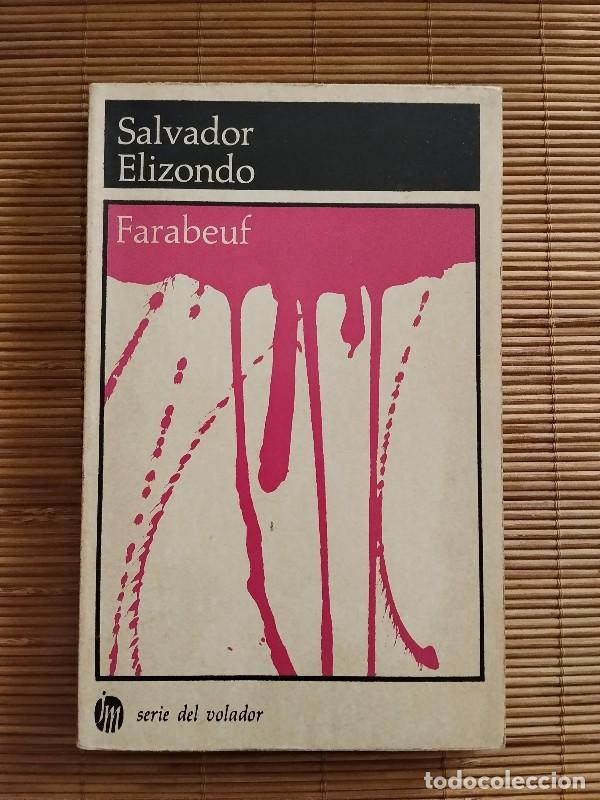 Libros de segunda mano: Farabeuf - Salvador Elizondo - Joaqu&iacute;n Mortiz, M&eacute;xico 1967 - Colecci&oacute;n Del volador