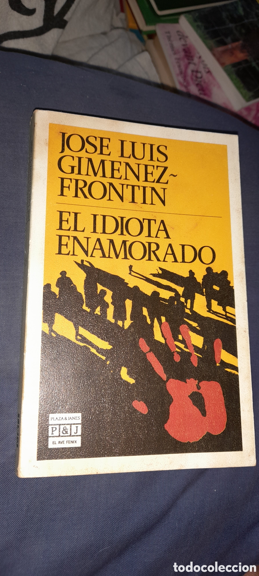 Libros de segunda mano: El idiota enamorado. Jos&eacute; Luis Gim&eacute;nez Frontin
