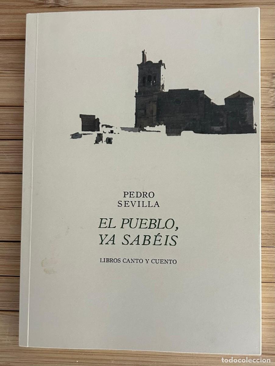 Libros de segunda mano: PEDRO SEVILLA - EL PUEBLO, YA SAB&Iacute;ES