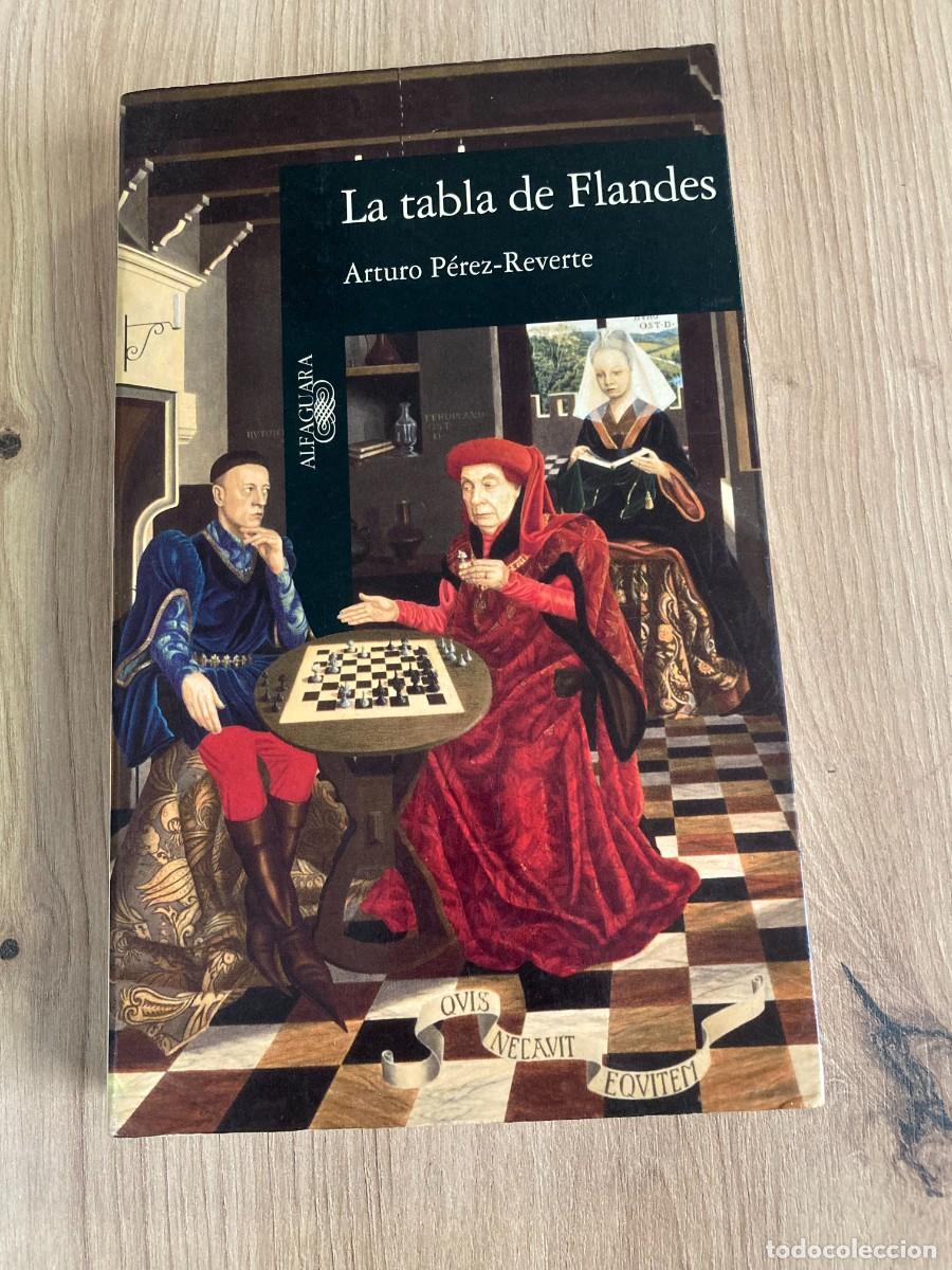 Libros de segunda mano: La tabla de Flandes Arturo P&eacute;rez-Reverte